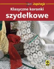 Klasyczne koronki szydełkowe. Autor: praca zbiorowa. Dadada.pl Okładka książki Klasyczne koronki szydełkowe