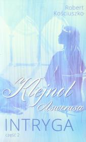 Okładka książki Klejnot Aswerusa część 2 Intryga