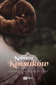 Kobiety Kossaków. Autor: Jurgała-Jureczka Joanna. Dadada.pl Okładka książki Kobiety Kossaków