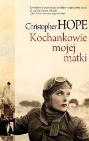 Kochankowie mojej matki. Autor: Hope Christopher. Dadada.pl Okładka książki Kochankowie mojej matki