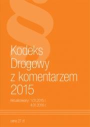Kodeks drogowy z komentarzem 2015. Autor: praca zbiorowa. Dadada.pl Okładka książki Kodeks drogowy z komentarzem 2015