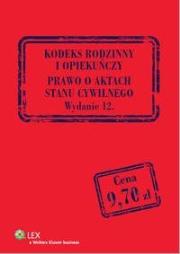 Kodeks rodzinny i opiekuńczy Prawo o aktach stanu cywilnego. Autor: Opracowanie zbiorowe. Dadada.pl Okładka książki Kodeks rodzinny i opiekuńczy Prawo o aktach stanu cywilnego