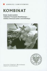 Kombinat Dzieje zambrowskich zakładów przemysłu bawełnianego - wielkiej inwestycji planu sześcioletniego. Autor: Zawistowski Andrzej. Dadada.pl Okładka książki Kombinat Dzieje zambrowskich zakładów przemysłu bawełnianego - wielkiej inwestycji planu sześcioletniego