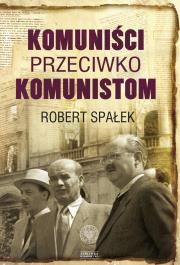 Okładka książki Komuniści przeciwko komunistom