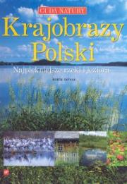 Krajobrazy Polski. Najpiękniejsze rzeki i jeziora. Autor: Sapała Marta. Dadada.pl Okładka książki Krajobrazy Polski. Najpiękniejsze rzeki i jeziora