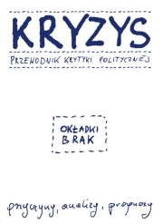 Kryzys Przewodnik Krytyki Politycznej. Autor: praca zbiorowa. Dadada.pl Okładka książki Kryzys Przewodnik Krytyki Politycznej