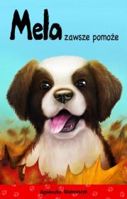 Kto mnie przytuli? Mela zawsze pomoże. Autor: Stelmaszyk Agnieszka. Dadada.pl Okładka książki Kto mnie przytuli? Mela zawsze pomoże