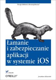 Okładka książki Łamanie i zabezpieczanie aplikacji w systemie iOS