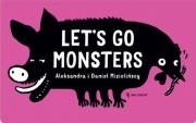 Let's go monsters. Autor: Mizielińska Aleksandra, Mizieliński Daniel. Dadada.pl Okładka książki Let's go monsters