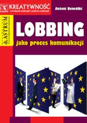 Lobbing jako proces komunikacji. Autor: Antoni Benedikt. Dadada.pl Okładka książki Lobbing jako proces komunikacji