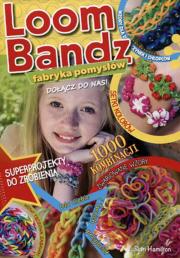 Okładka książki Loom Bandz Fabryka pomysłów