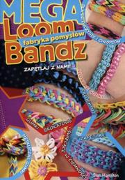 Okładka książki Loom Bandz Mega fabryka pomysłów