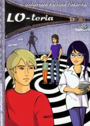LO-teria. Autor: Piekarska Małgorzata Karolina. Dadada.pl Okładka książki LO-teria