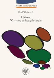 Lévinas W stronę pedagogiki azylu. Autor: Włodarczyk Rafał. Dadada.pl Okładka książki Lévinas W stronę pedagogiki azylu