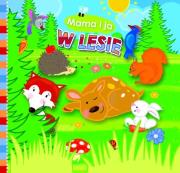 Mama i Ja. W lesie. Autor: Stasińska Marta. Dadada.pl Okładka książki Mama i Ja. W lesie