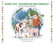 Okładka książki Mamo, tato dlaczego nie jemy zwierząt?