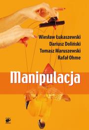 Manipulacja. Autor: Wiesław Łukaszewski, Dariusz Doliński, Tomasz Maruszewski. Dadada.pl Okładka książki Manipulacja