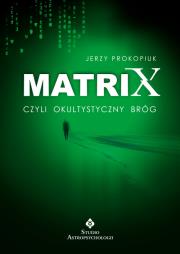Okładka książki Matrix czyli okultystyczny bróg
