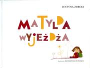Matylda wyjeżdża. Autor: Zbroja Justyna. Dadada.pl Okładka książki Matylda wyjeżdża