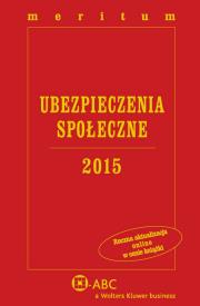 Meritum Ubezpieczenia Społeczne 2015. Autor: Dziubińska-Lechnio Ewa, Kostrzewa Magdalena, Kostrzewa Piotr, Kuźniar Jerzy, Skowrońska Eliza. Dadada.pl Okładka książki Meritum Ubezpieczenia Społeczne 2015