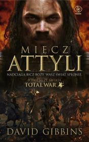 Miecz Attyli. Autor: Gibbins David. Dadada.pl Okładka książki Miecz Attyli