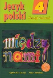 Między nami 4 Język polski Zeszyt ćwiczeń. Autor: Łuczak Agnieszka, Murdzek Anna. Dadada.pl Okładka książki Między nami 4 Język polski Zeszyt ćwiczeń