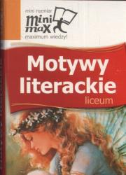 Minimax Motywy literackie Liceum. Autor: Dorota Stopka, Nawrot Agnieszka. Dadada.pl Okładka książki Minimax Motywy literackie Liceum