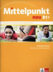 Mittelpunkt neu B1 Intensivtrainer Wortschatz und Grammatik. Autor:   Praca zbiorowa. Dadada.pl Okładka książki Mittelpunkt neu B1 Intensivtrainer Wortschatz und Grammatik