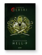 Moherfucker Hell-P. Autor: Dębski Eugeniusz. Dadada.pl Okładka książki Moherfucker Hell-P
