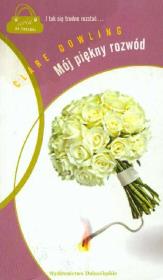 Mój piękny rozwód. Autor: Dowling Clare. Dadada.pl Okładka książki Mój piękny rozwód