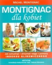 Montignac dla kobiet - Michael Montignac w. 2010. Autor: Michael Montignac. Dadada.pl Okładka książki Montignac dla kobiet - Michael Montignac w. 2010