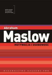 Motywacja i osobowość. Autor: Maslow Abraham. Dadada.pl Okładka książki Motywacja i osobowość