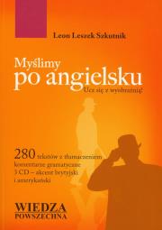 Myślimy po angielsku +3CD. Autor: Szkutnik Leon Leszek. Dadada.pl Okładka książki Myślimy po angielsku +3CD
