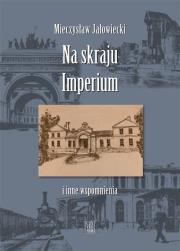 Okładka książki Na skraju Imperium i inne wspomnienia