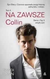 Na Zawsze T.4 Collin. Autor: Sandi Lynn. Dadada.pl Okładka książki Na Zawsze T.4 Collin