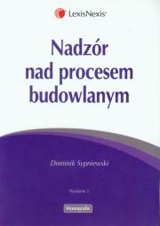Nadzór nad procesem budowlanym. Autor: Sypniewski Dominik. Dadada.pl Okładka książki Nadzór nad procesem budowlanym