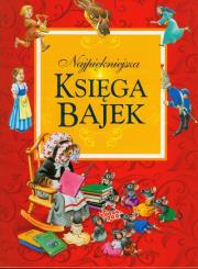 Najpiękniejsza księga bajek. Autor: Wydawnictwo Wilga. Dadada.pl Okładka książki Najpiękniejsza księga bajek