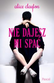 Nie dajesz mi spać. Autor: Alice Clayton. Dadada.pl Okładka książki Nie dajesz mi spać