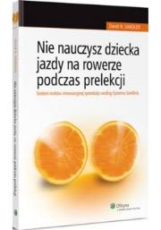 Nie nauczysz dziecka jazdy na rowerze podczas prelekcj. Autor: Sandler David H.. Dadada.pl Okładka książki Nie nauczysz dziecka jazdy na rowerze podczas prelekcj