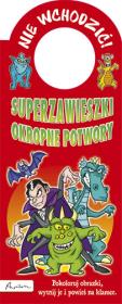 Okładka książki Nie wchodzić! Superzawieszki. Okropne potwory