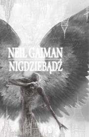 Nigdziebądź. Autor: Gaiman Neil. Dadada.pl Okładka książki Nigdziebądź