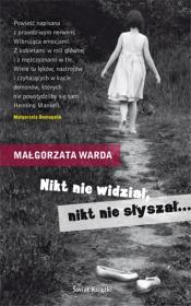 Nikt nie widział, nikt nie słyszał.... Autor: Warda Małgorzata. Dadada.pl Okładka książki Nikt nie widział, nikt nie słyszał...