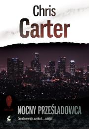 Nocny prześladowca. Autor: Carter Chris. Dadada.pl Okładka książki Nocny prześladowca