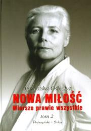 Nowa miłość Wiersze prawie wszystkie tom 2. Autor: Agnieszka Osiecka. Dadada.pl Okładka książki Nowa miłość Wiersze prawie wszystkie tom 2