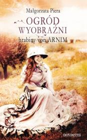 Okładka książki Ogród wyobraźni hrabiny von Arnim
