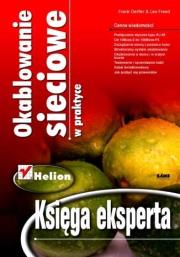 Okablowanie sieciowe w praktyce. Księga eksperta. Autor: Frank Derfler, Les Freed. Dadada.pl Okładka książki Okablowanie sieciowe w praktyce. Księga eksperta