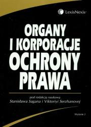 Organy i korporacje ochrony prawa. Autor: Sagan Stanisław, Serzhanova Viktoriya. Dadada.pl Okładka książki Organy i korporacje ochrony prawa