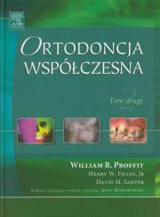 Ortodoncja współczesna Tom drugi. Autor: Profit William R., Fields Henry W., Sarver David M.. Dadada.pl Okładka książki Ortodoncja współczesna Tom drugi