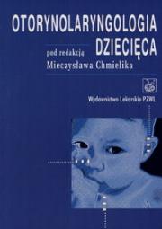 Otolaryngologia dziecięca 202590100. Autor: Chmielik Mieczysław. Dadada.pl Okładka książki Otolaryngologia dziecięca 202590100