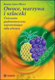 Owoce warzywa i szlaczki. Autor: Hływa Renata Anna. Dadada.pl Okładka książki Owoce warzywa i szlaczki